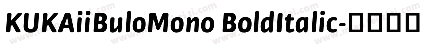 KUKAiiBuloMono BoldItalic字体转换
